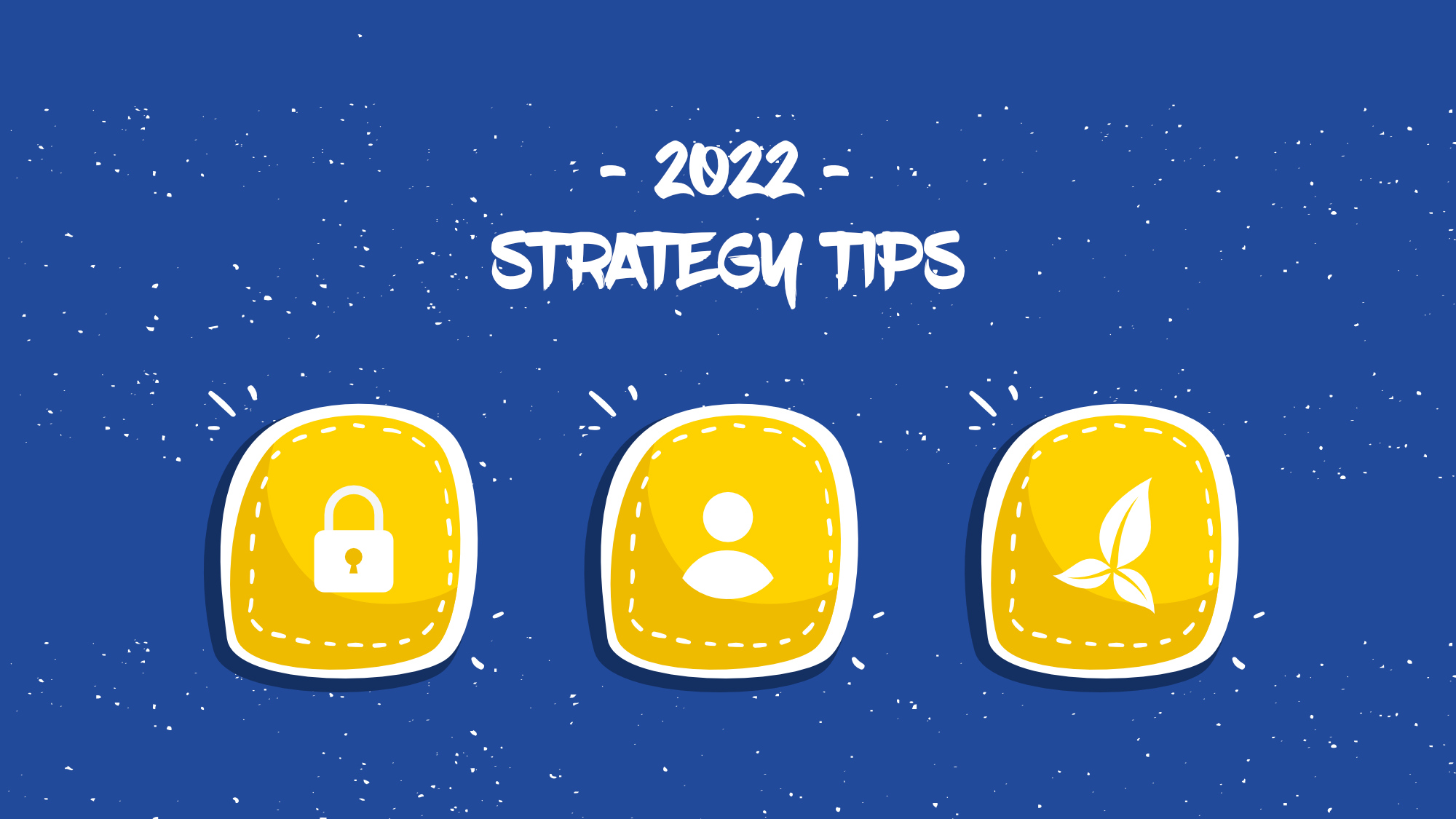 3 elementi chiave per la tua strategia marketing 2022